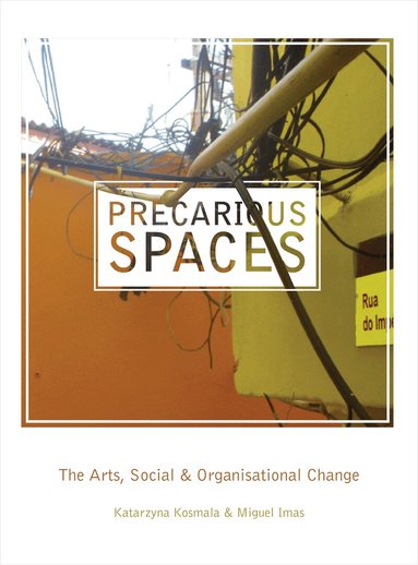 Katarzyna Kosmala, Miguel Imas - Precarious Spaces, Inbunden