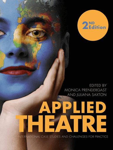 Monica Prendergast, Juliana Saxton - Applied Theatre Second Edition, Häftad
