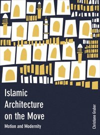 bokomslag Islamic Architecture on the Move