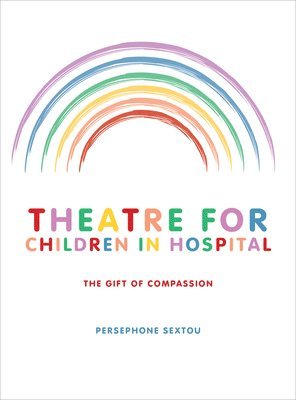 bokomslag Theatre for Children in Hospital
