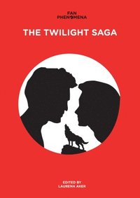 bokomslag Fan Phenomena: The Twilight Saga
