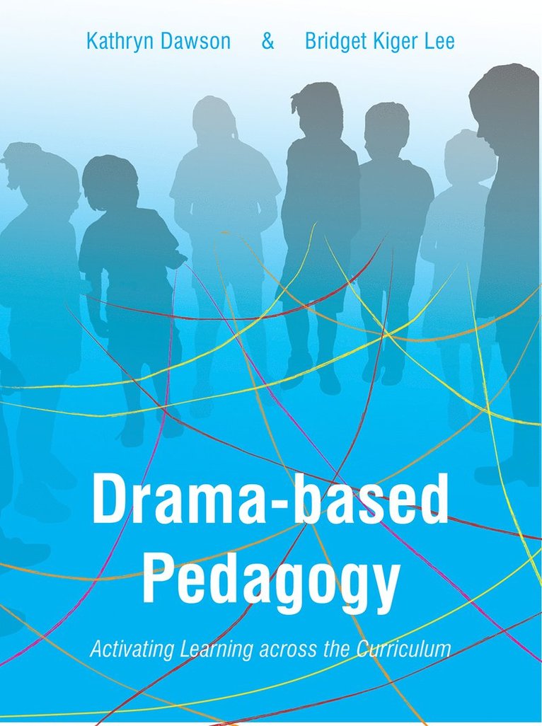 Katie Dawson, Bridget Kiger Lee, USA) Dawson, Katie (The University of Texas at Austin - Drama-based Pedagogy, Häftad