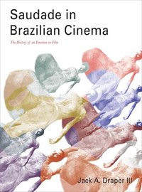 bokomslag Saudade in Brazilian Cinema