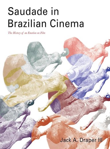 Jack A. Draper III - Saudade in Brazilian Cinema, Häftad