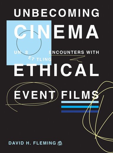 David H. Fleming - Unbecoming Cinema, Inbunden