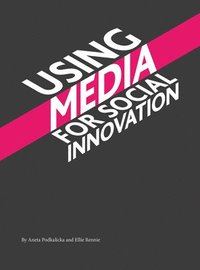 bokomslag Using Media for Social Innovation