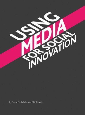 bokomslag Using Media for Social Innovation