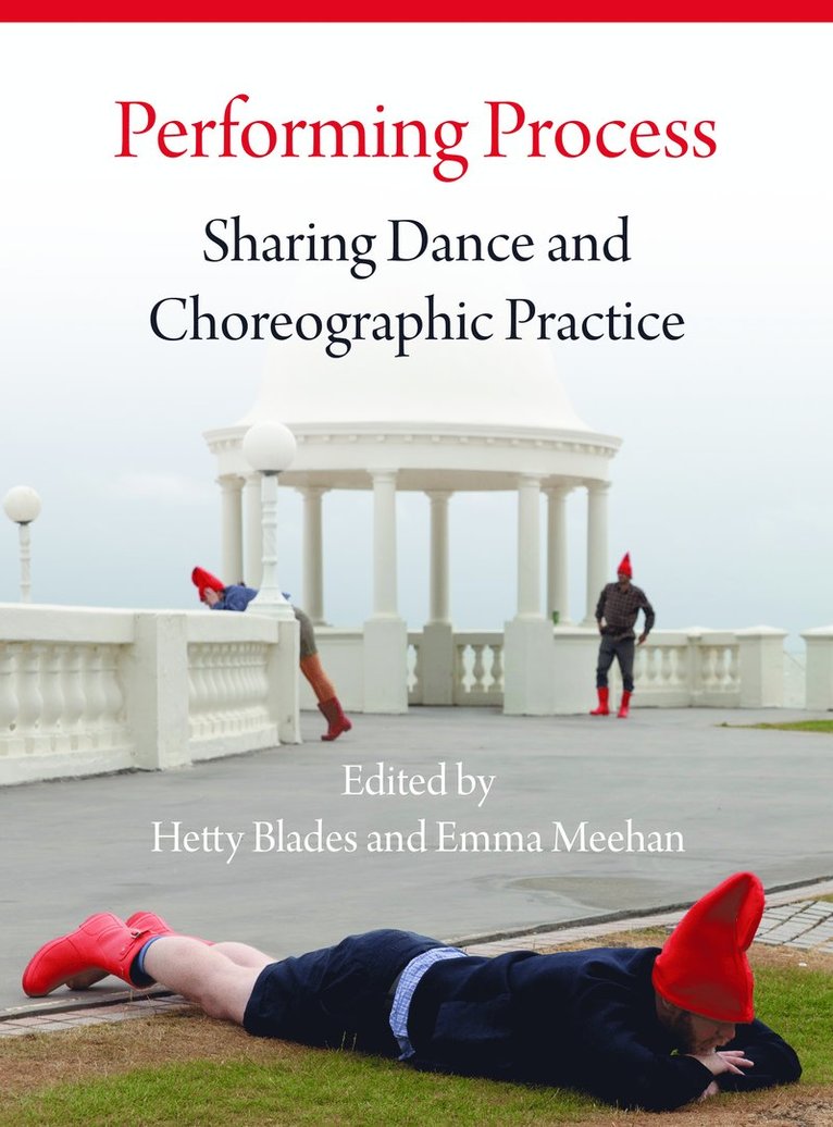 Emma Meehan, Hetty Blades, Emma (Coventry University) Meehan, Hetty (Coventry University) Blades - Performing Process, Inbunden