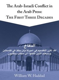 bokomslag The Arab-Israeli Conflict in the Arab Press