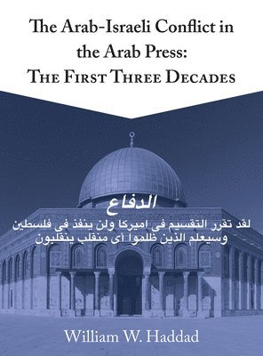 The Arab-Israeli Conflict in the Arab Press 1