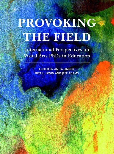 Anita Sinner, Rita L. Irwin, Jeff Adams - Provoking the Field, Häftad
