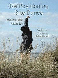 bokomslag (Re)Positioning Site Dance