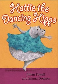 bokomslag Hattie the Dancing Hippo
