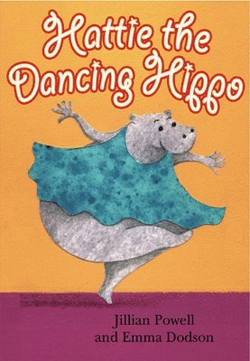 bokomslag Hattie the Dancing Hippo
