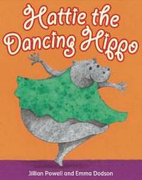 bokomslag Hattie the Dancing Hippo