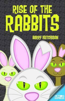 Barry Hutchison - Rise of the Rabbits, Häftad