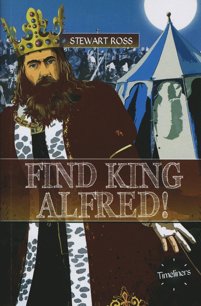 Stewart Ross - Find King Alfred!, Häftad