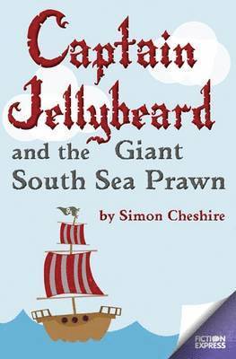 bokomslag Captain Jellybeard and the Giant South Sea Prawn