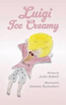 Jackie Redmill - Luigi Ice Creamy, Inbunden. Tillgänglighet: Lägg i varukorg
