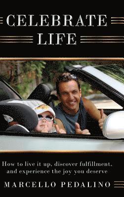 Marcello Pedalino - Celebrate Life, Inbunden. Tillgänglighet: Lägg i varukorg