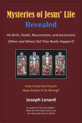 Joseph Lenard - Mysteries of Jesus' Life Revealed, Inbunden