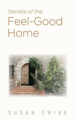 Secrets of the Feel-Good Home 1
