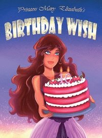 bokomslag Princess Mary Elizabeth's Birthday Wish