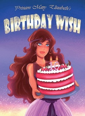 Princess Mary Elizabeth's Birthday Wish 1