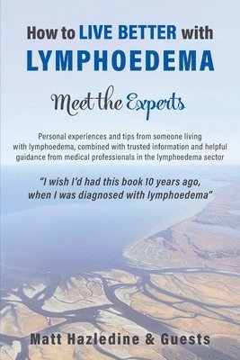 How to Live Better with Lymphoedema - Meet the Experts 1