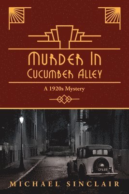 Michael Sinclair - Murder in Cucumber Alley: A 1920s Mystery, Häftad
