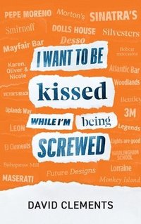 bokomslag I want to be kissed while I'm being screwed