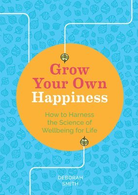 bokomslag Grow Your Own Happiness