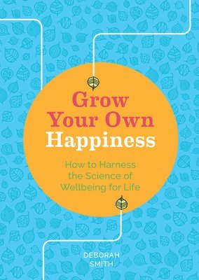 Grow Your Own Happiness 1