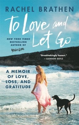 Rachel Brathen - To Love and Let Go, Häftad