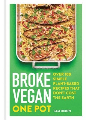 Sam Dixon - Broke Vegan: One Pot, Inbunden