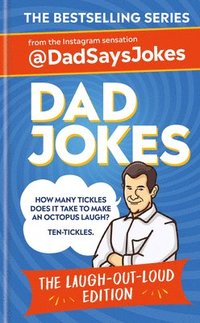 bokomslag Dad Jokes: The Laugh-out-loud edition: THE NEW COLLECTION FROM THE SUNDAY TIMES BESTSELLERS