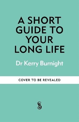 A Short Guide to Your Long Life 1