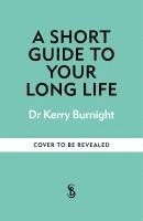 bokomslag Short Guide To Your Long Life