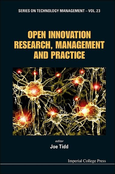 Tidd Joe, Joe Tidd - OPEN INNOVATION RESEARCH, MANAGEMENT AND PRACTICE, Inbunden