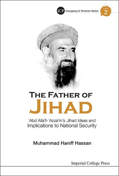 Muhammad Haniff Hassan - FATHER OF JIHAD, THE: 'ABD ALLAH 'AZZAM'S JIHAD IDEAS AND IMPLICATIONS TO NATIONAL SECURITY, Inbunden