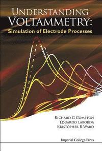 bokomslag Understanding Voltammetry: Simulation Of Electrode Processes