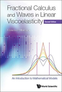 bokomslag Fractional Calculus And Waves In Linear Viscoelasticity: An Introduction To Mathematical Models