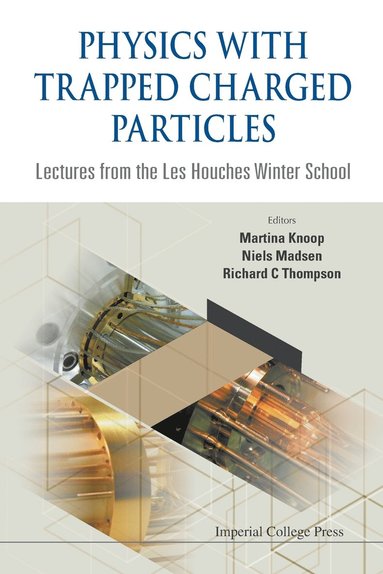 bokomslag Physics With Trapped Charged Particles: Lectures From The Les Houches Winter School