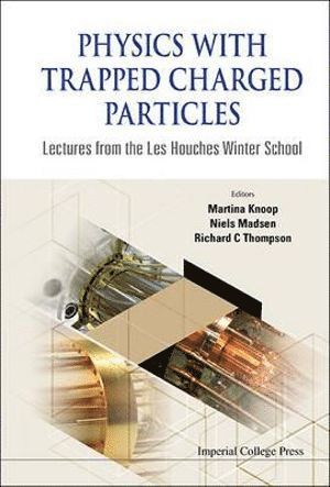 Physics With Trapped Charged Particles: Lectures From The Les Houches Winter School 1