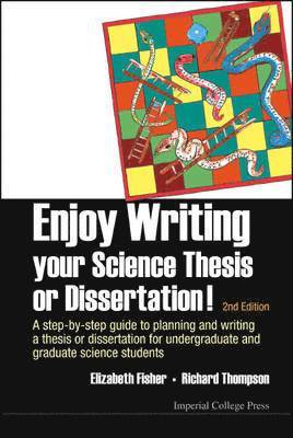 bokomslag Enjoy Writing Your Science Thesis Or Dissertation! : A Step-by-step Guide To Planning And Writing A Thesis Or Dissertation For Undergraduate And Graduate Science Students (2nd Edition)