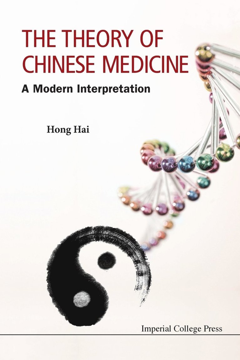 Theory Of Chinese Medicine, The: A Modern Interpretation 1