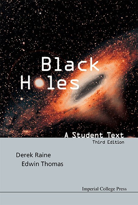 Derek Raine, Edwin Thomas - BLACK HOLES: A STUDENT TEXT (3RD EDITION), Inbunden
