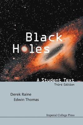 Derek Raine, Edwin Thomas - BLACK HOLES: A STUDENT TEXT (3RD EDITION), Häftad