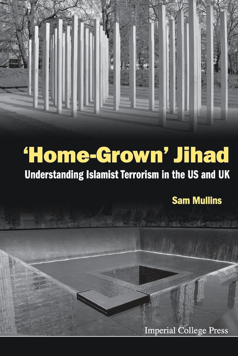 'Home-grown' Jihad: Understanding Islamist Terrorism In The Us And Uk 1
