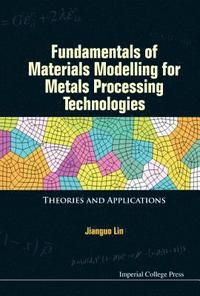 bokomslag Fundamentals Of Materials Modelling For Metals Processing Technologies: Theories And Applications
